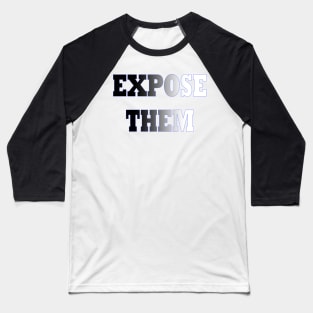 Expose them - silver Baseball T-Shirt